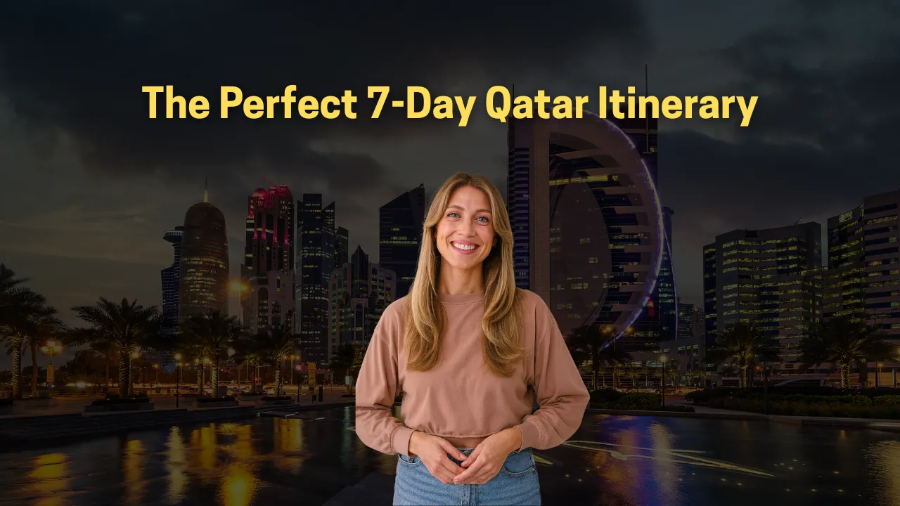 The Perfect 7-Day Qatar Itinerary